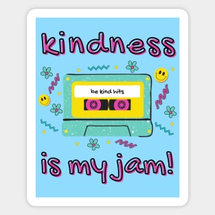 Kindness is My Jam 90's Cassette Be Kind Hits Magnet